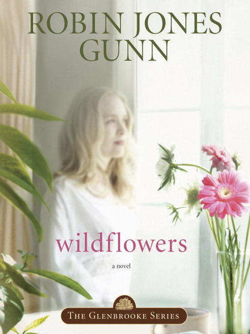 Title details for Wildflowers by Robin Jones Gunn - Available